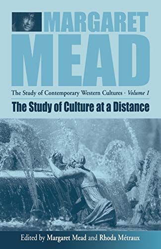 The Study of Culture At a Distance (Margaret Mead--Researching Western Contemporary Cultures, V. 1)